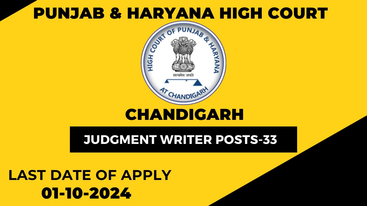 33 Posts Judgment Writer Posts Punjab & Haryana High Court 2024